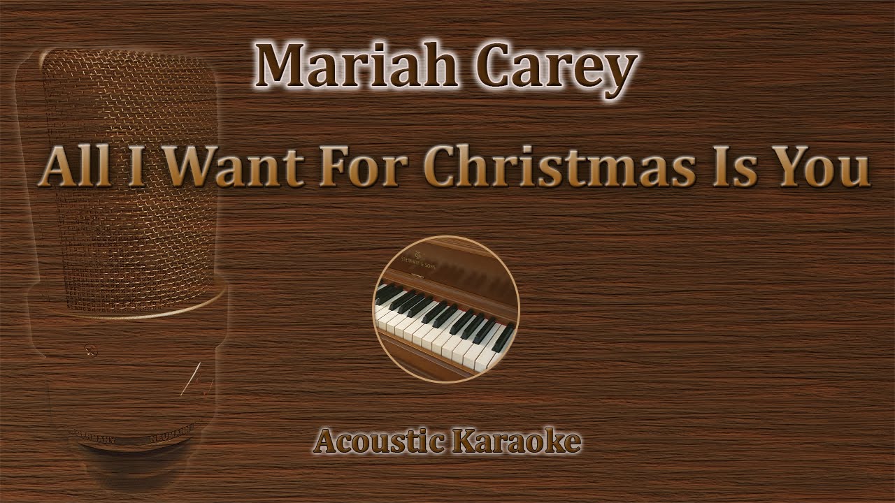 All I Want For Christmas Is You Mariah Carey Acoustic Karaoke Youtube