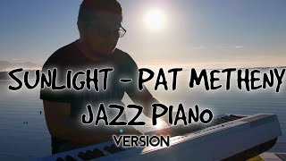 Sunlight - Pat Metheny cover Jazz Piano