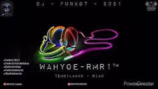 Dj - Funkot - 2021 - Penantian Sia - Sia - By - Wahyoe [RMR1™]