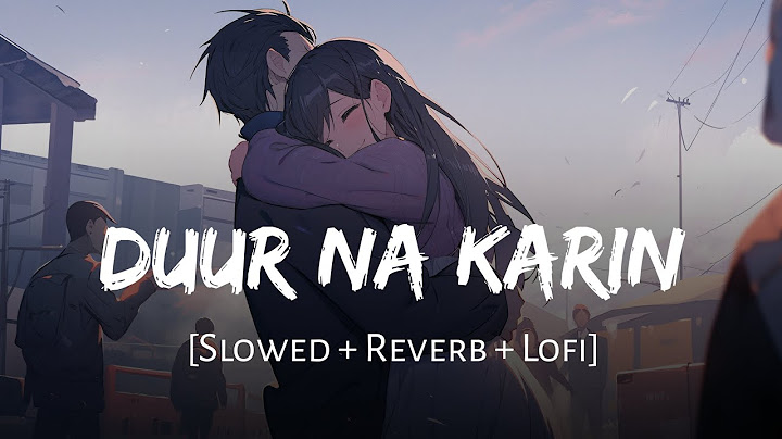 Duur Na Karin (Slowed + Reverb) | Vishal Mishra, Zahrah S Khan | Khel Khel Mein | SSR Lofi