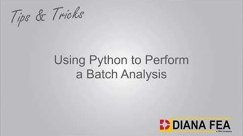 Tips & Tricks - Using Python to Perform a Batch Analysis
