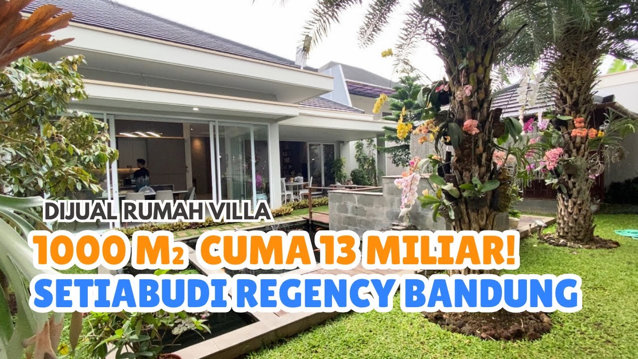 Villa Mewah Siap Huni di Setiabudi Regency Bandung | Luas 1000m² Hanya 13 Miliar!