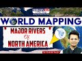 Major Rivers Of North America | World Mapping Through Animation | SRIRAM's IAS UPSC Prep