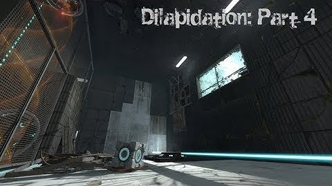 portal 2 - Dilapidation: Part 4 by  LoneWolf2056