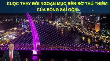 Cuộc thay đổi ngoạn mục bên bờ THỦ THIÊM của sông Sài Gòn