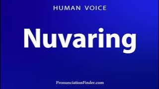 How To Pronounce Nuvaring