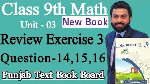 Class 9th Math New Book Review Exercise 3 Question 14,15,16-9th Class Maths Review Exercise 3 -PCTB