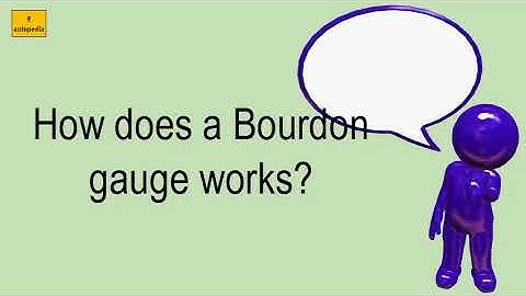 How Does A Bourdon Gauge Works?