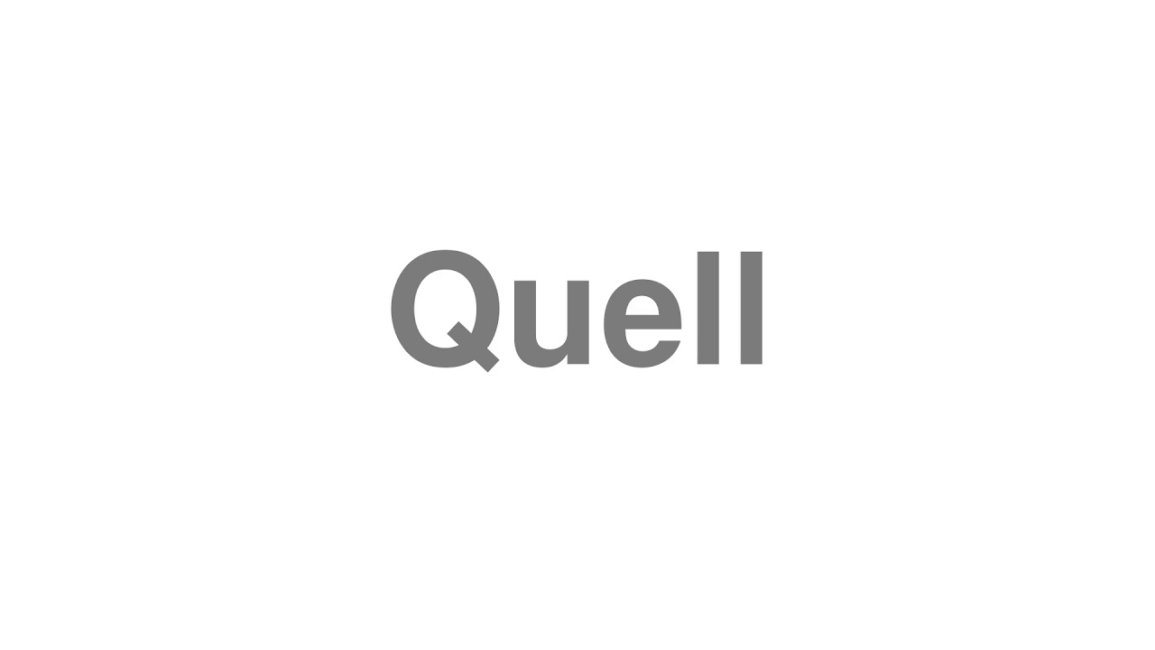 How to Pronounce "Quell"