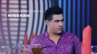 Asqar Ashurmatov - Nigoram 2021 | Аскар Ашурматов - Нигорам 2021