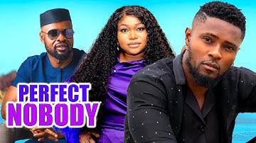 PERFECT NOBODY - MAURICE SAM, RUTH KADIRI, EJIKE IBEDILO 2024 NIGERIAN MOVIE