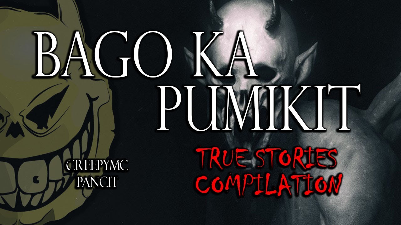BAGO KA PUMIKIT - TRUE HORROR STORIES - COMPILATION