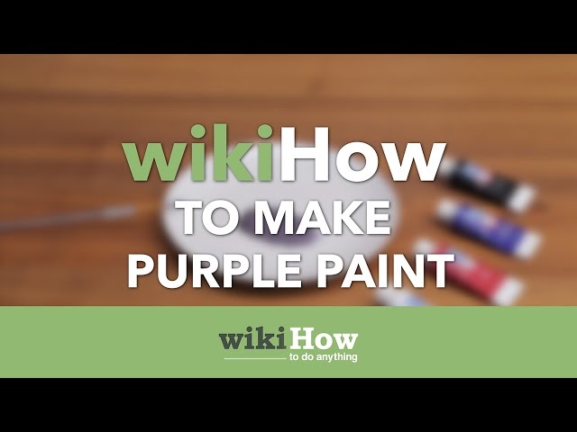 3 Ways To Make Purple Paint Wikihow