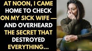 At Noon, I Came Home to Check on My Sick Husband—And Overheard the Secret That Destroyed Everything‎