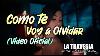 Video thumbnail of "Como te voy a olvidar  (Angeles Azules) - GRUPO "LA TRAVESIA (Cover)"