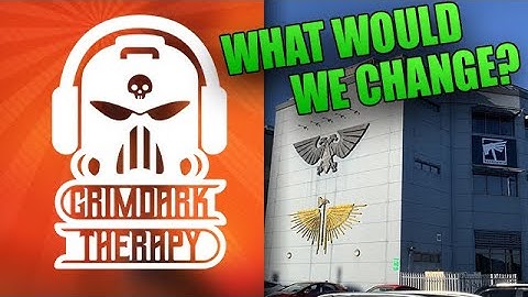 Grimdark Therapy Episode 11: If we now OWN Games Workshop, What do the Next 10 Years Look Like?