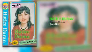 Hatice Duran / Bendim