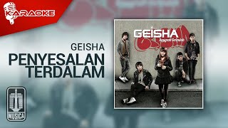 Geisha - Penyesalan Terdalam ( Karaoke Video)
