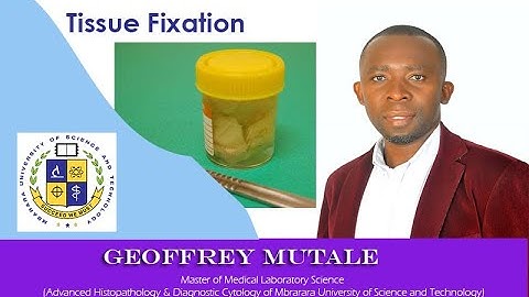 Tissue fixation, Fixatives & Mode of action