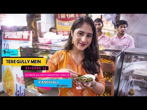 Tere Gully Mein Ep 16 - Ultimate Gujarati Breakfast Trail - Kandivali, Mumbai | Curly Tales