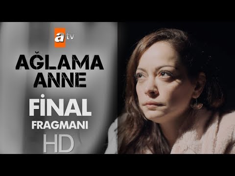 Ağlama Anne Final Fragmanı