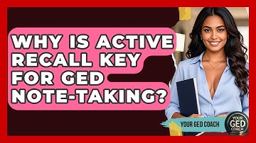 Why Is Active Recall Key For GED Note-taking? - Your GED Coach