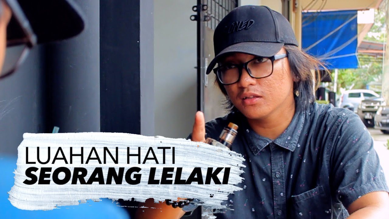 Luahan Hati Seorang Lelaki Youtube