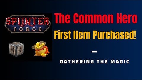 Splinterforge - Purchasing my first item for The Common Hero!
