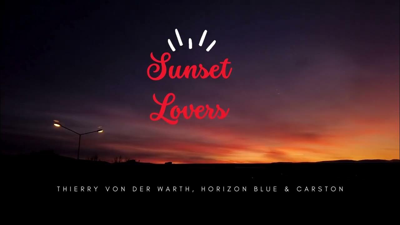 Thierry von der Warth, Horizon Blue & Carston - Sunset Lovers Thierry von der Warth, Horizon Blue & Carston - Sunset Lovers