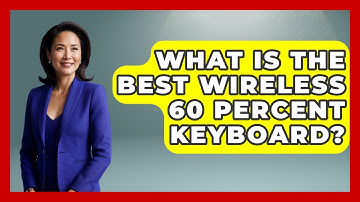 What Is The Best Wireless 60 Percent Keyboard? - Your Computer Companion