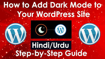 How to Add Dark Mode to Your WordPress Site (Hindi/Urdu)