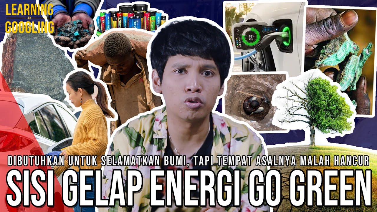 Nasib Tumbal Energi Go Green! Jadi Cacat Demi Bumi! Negerinya Tetap Miskin! | Learning By Googling