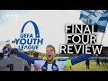 UEFA YOUTH LEAGUE FINALS 2019: THE REVIEW