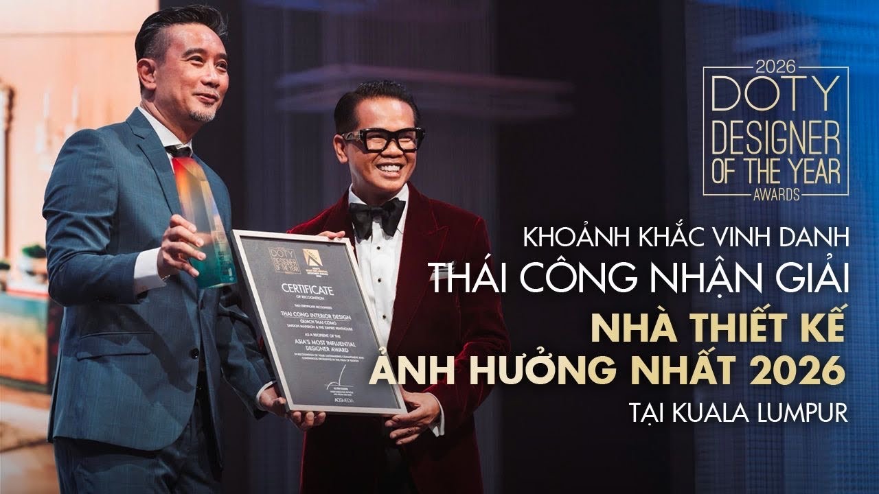 THÁI CÔNG VINH DANH “NHÀ THIẾT KẾ ẢNH HƯỞNG NHẤT 2026”. CHUYẾN ĐI ĐẾN KUALA LUMPUR NHẬN GIẢI THƯỞNG