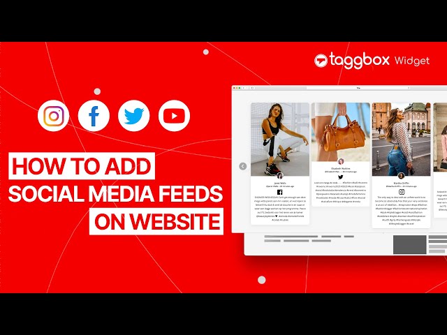 Simple Steps to Embed Social Media Feeds on Website - Taggbox Widget 