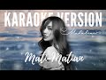 MAHALINI - MATI MATIAN (KARAOKE VERSION   LYRIC VIDEO)