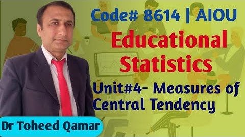 What is Measures of Central Tendency |Descriptive  Statistics |Educational Statistics |AIOU