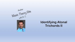 Identifying Atonal Trichords II