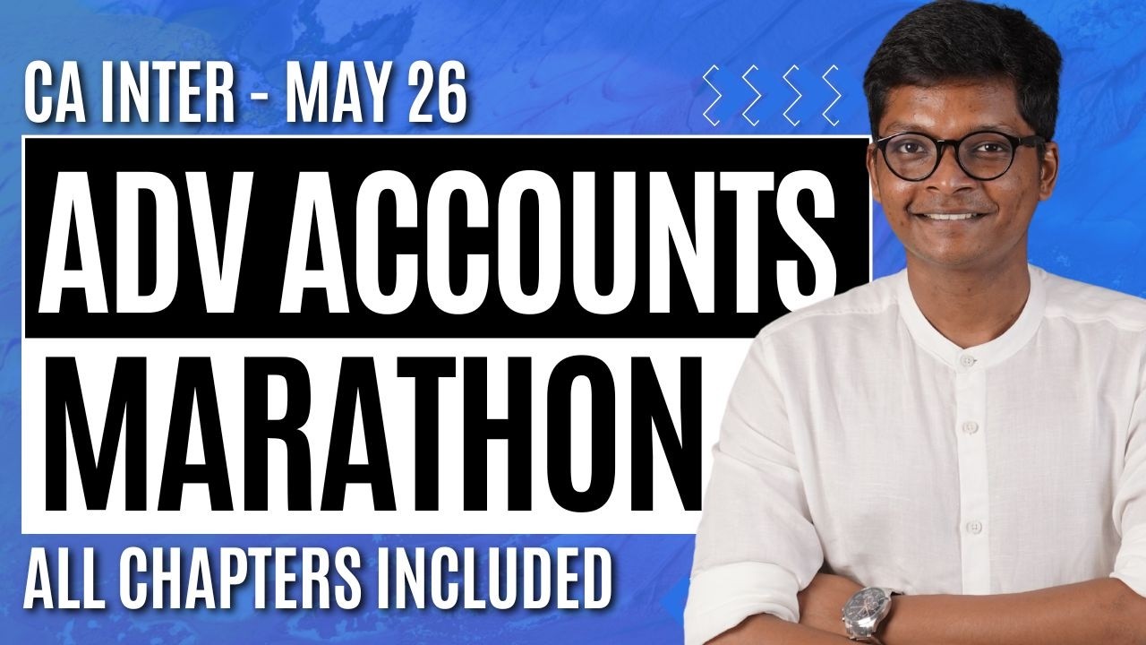 Advanced Accounting MARATHON - CA Inter May 26 Exams - ALL BIG CHAPTERS ...