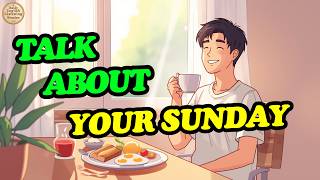 🌞 My Perfect Sunday | English Listening Practice for Beginners | Daily Life📚