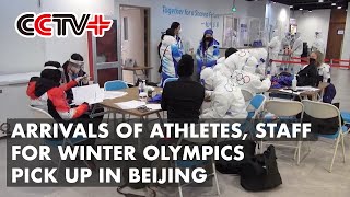 Arrivals of Athletes, Staff for Winter Olympics Pick Up in Beijing
