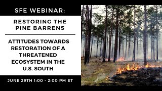 SFE Webinar: Attitudes Towards the Restoration of a Threatened Ecosystem in the US South