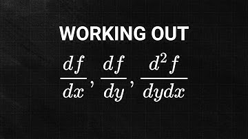 Partial Derivative / Differentiation: Finding df/dx, df/dy, d^2f/dydx