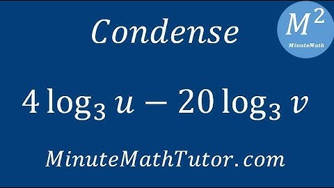 Condense: 4log_3 u - 20log_3 v