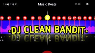 DJ CLEAN BANDIT 😊😉 STORY WA 30 DETIK JEDAG JEDUG BEAT VN - LINK MEDIAFIRE