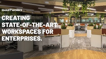 Smartworks Offering Sate-of-the-Art Workspaces for Enterprises