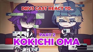 DANGANRONPA V3 CHARACTERS REACT TO KOKICHI OMA || part 2 DANGANRONPA V3 CHARACTERS REACT TO KOKICHI OMA || part 2
