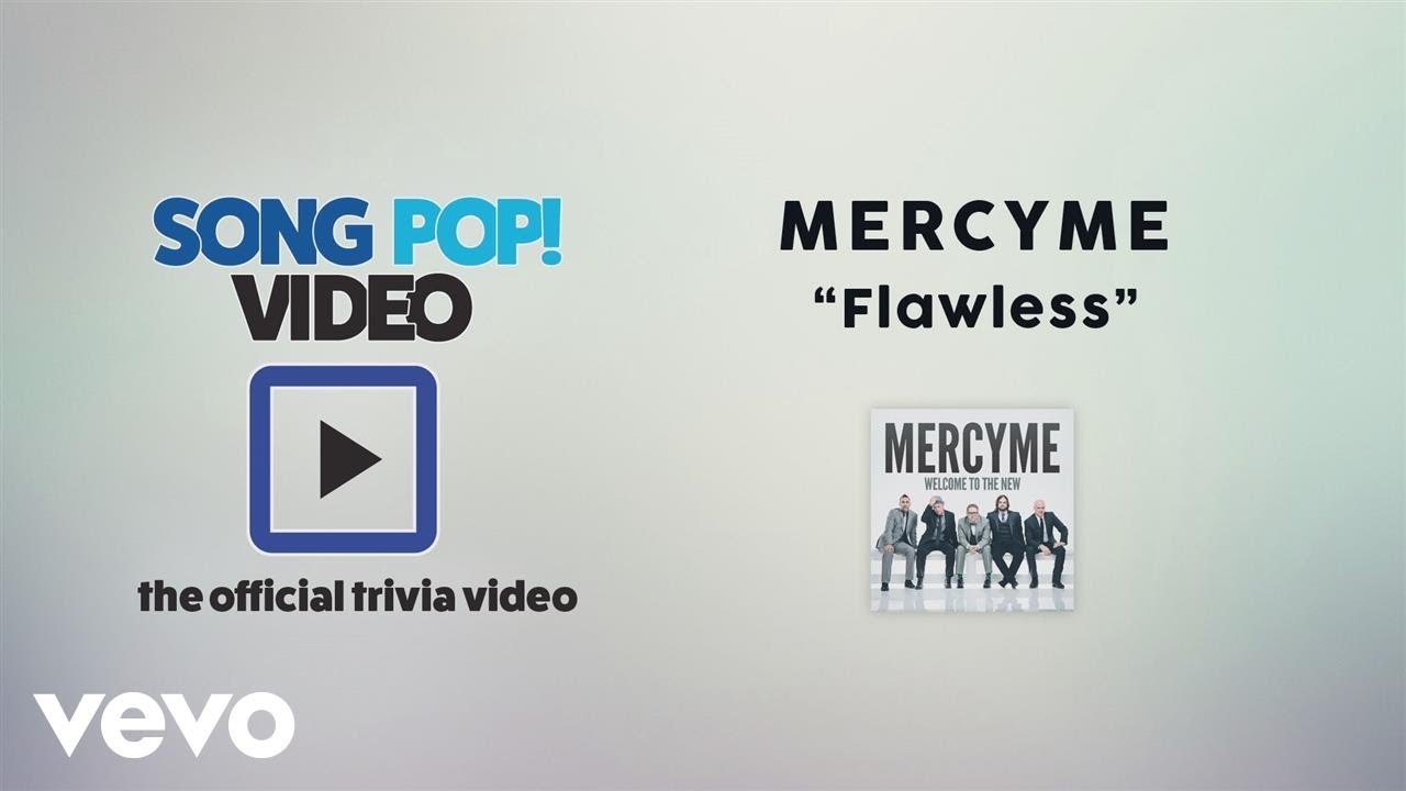MercyMe - Flawless (Official Trivia Video) - YouTube Music