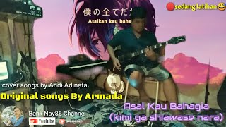 Armada -Asal kau bahagia versi jepang (songs cover by andi adinata \u0026 guitar by bank nay86 channel)