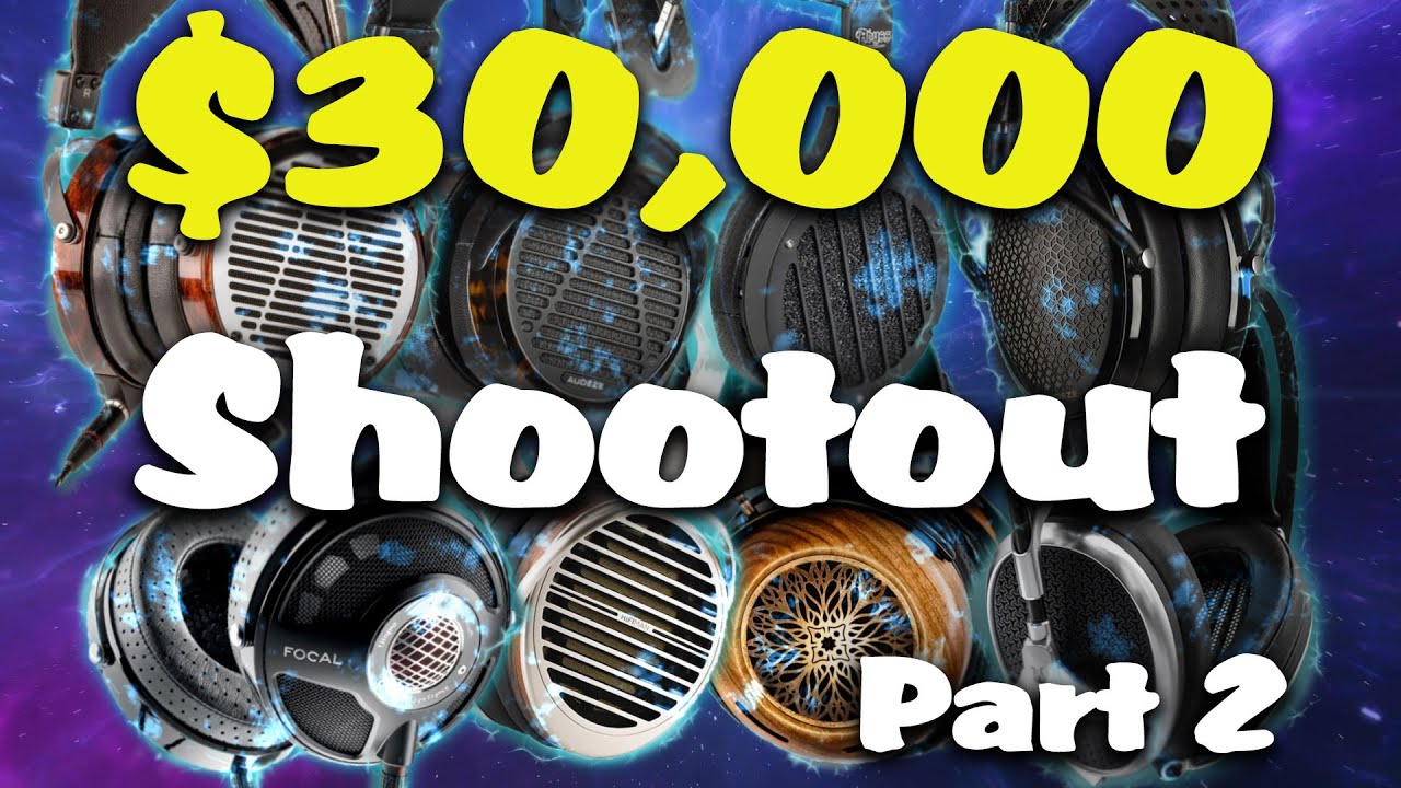 $30,000 Shootout. World's Best Headphones: Audeze, Meze, Focal, ZMF, Hifiman, & Abyss Ranked! Part 2